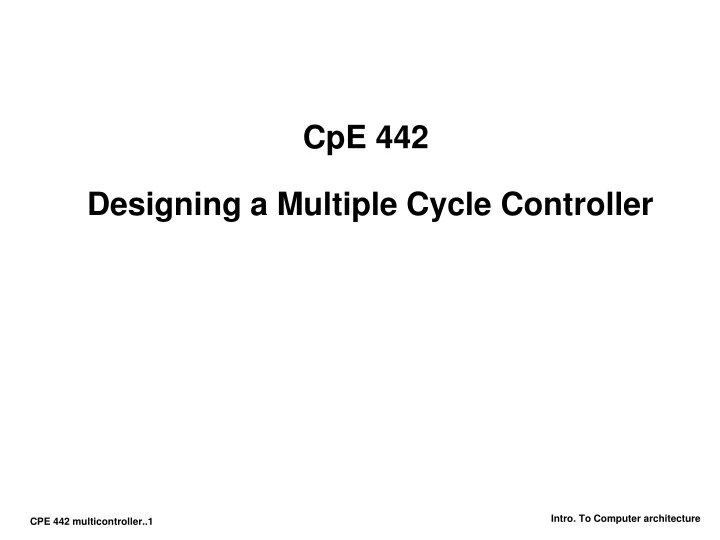 cpe 442 designing a multiple cycle controller