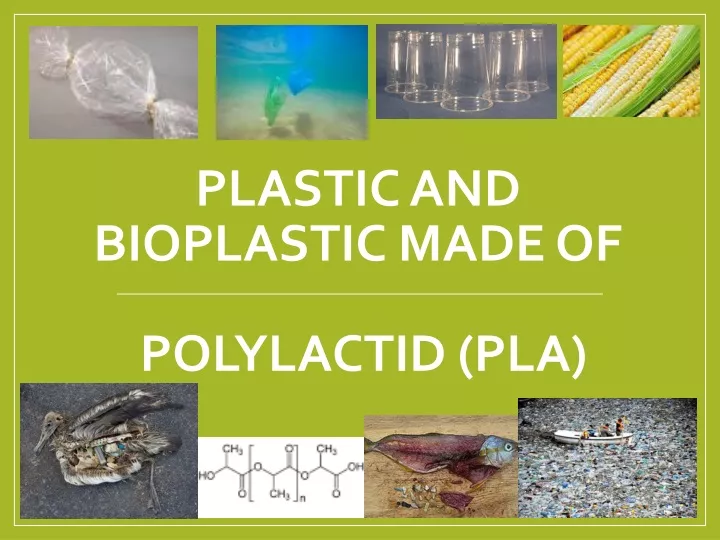 plastic and bioplastic made of polylactid pla