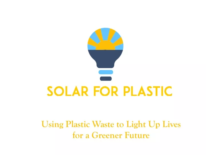 using plastic waste to light up lives