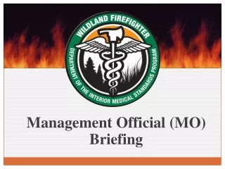 Management Official (MO) Briefing