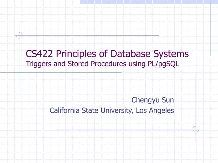 cs422 principles of database systems triggers and stored procedures using pl pgsql