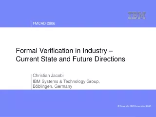 Formal Verification in Industry –  Current State and Future Directions