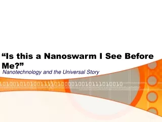 “Is this a Nanoswarm I See Before Me?”