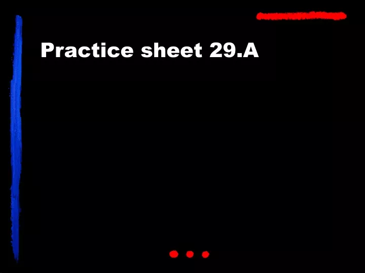 practice sheet 29 a