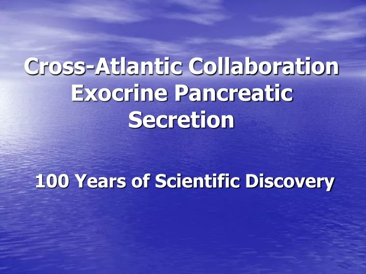 cross atlantic collaboration exocrine pancreatic secretion