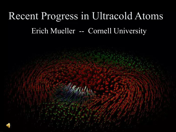 recent progress in ultracold atoms