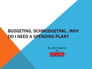 BUDGETING, SCHMUDGETING…WHY DO I NEED A SPENDING PLAN?