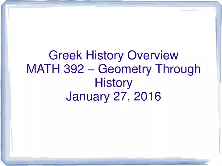 greek history overview math 392 geometry through history january 27 2016