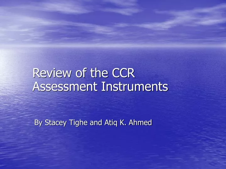 review of the ccr assessment instruments