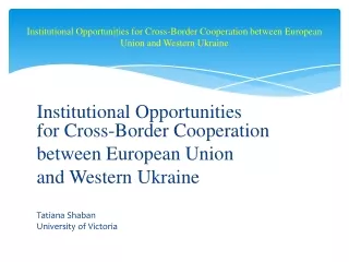 Institutional Opportunities  for Cross-Border Cooperation  between European Union
