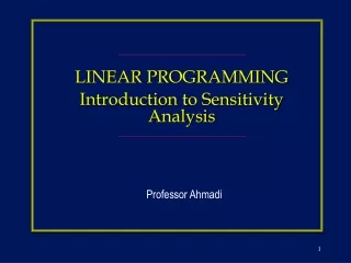 LINEAR PROGRAMMING Introduction to Sensitivity Analysis