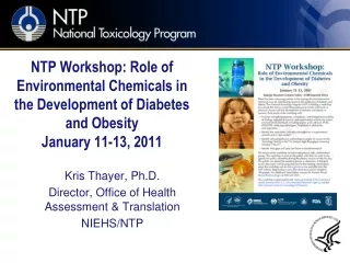 Kris Thayer, Ph.D. Director, Office of Health Assessment &amp; Translation NIEHS/NTP