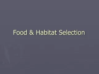 Food &amp; Habitat Selection
