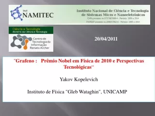 &quot; Grafeno :   Prêmio Nobel em Física de 2010 e Perspectivas Tecnológicas “ Yakov Kopelevich