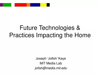Future Technologies &amp; Practices Impacting the Home
