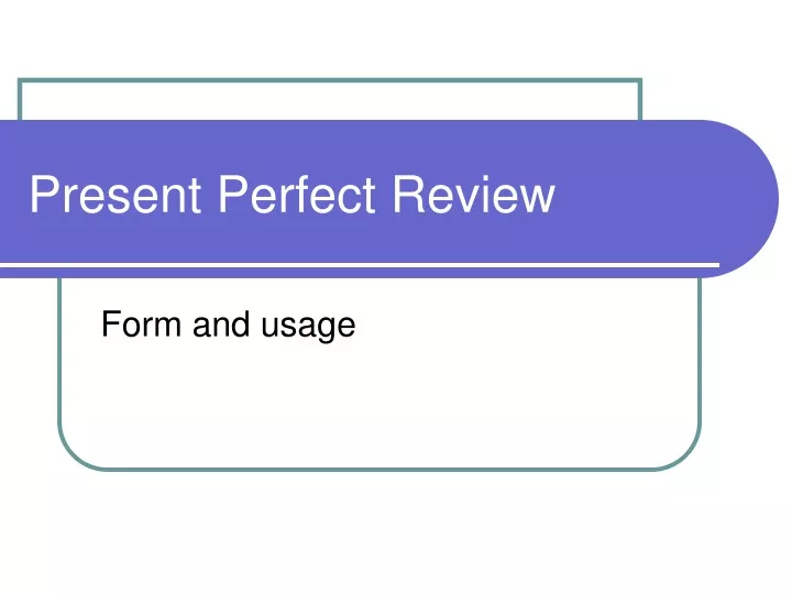 present perfect review