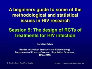 Session 5: The design of RCTs of treatments for HIV infection