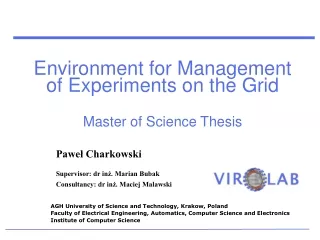 Environment for Management of Experiments on the Grid Master of Science Thesis