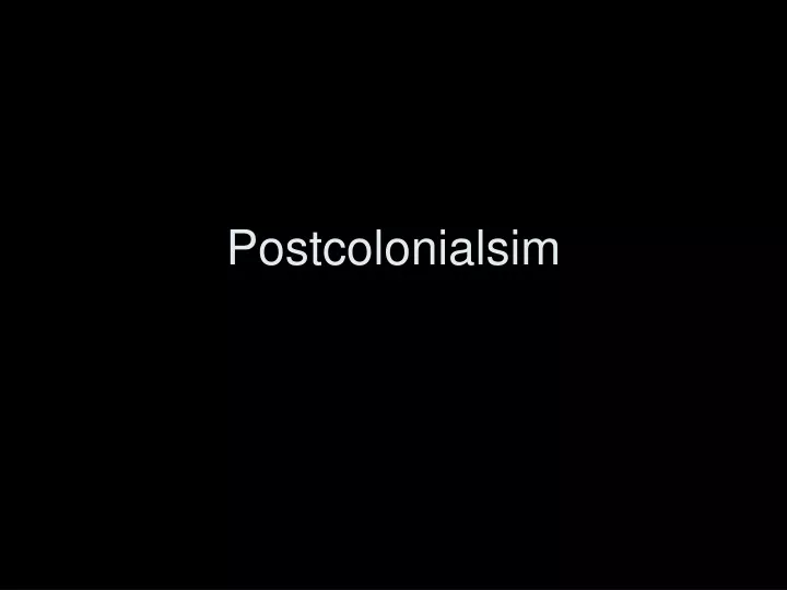 postcolonialsim
