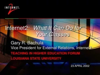 Internet2:   What It Can Do for  			Your Classes