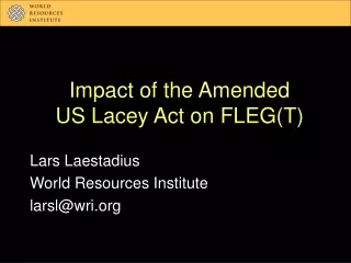 Impact of the Amended  US Lacey Act on FLEG(T)