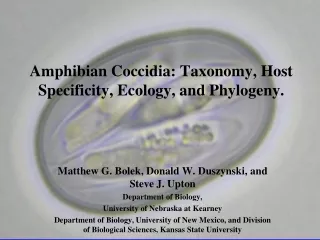 Amphibian Coccidia: Taxonomy, Host Specificity, Ecology, and Phylogeny.