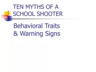 TEN MYTHS OF A SCHOOL SHOOTER