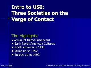 Intro to USI: 		 Three Societies on the Verge of Contact