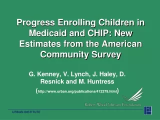 Progress Enrolling Children in Medicaid and CHIP: New Estimates from the American Community Survey