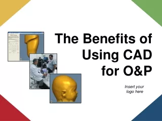 The Benefits of  Using CAD  for O&amp;P