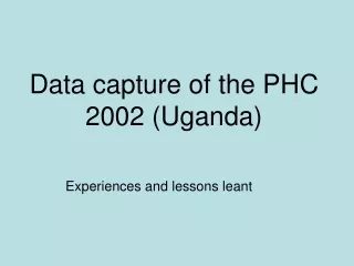 Data capture of the PHC 2002 (Uganda)