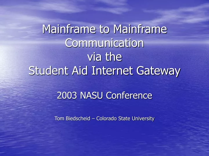 mainframe to mainframe communication via the student aid internet gateway