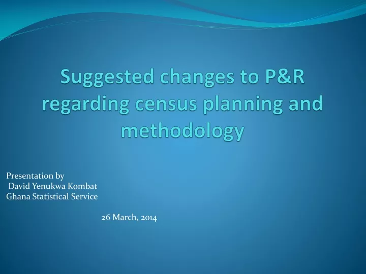 suggested changes to p r regarding census planning and methodology