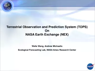 Terrestrial Observation and Prediction System (TOPS) On NASA Earth Exchange (NEX)
