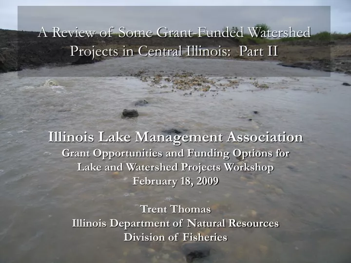 a review of some grant funded watershed projects in central illinois part ii