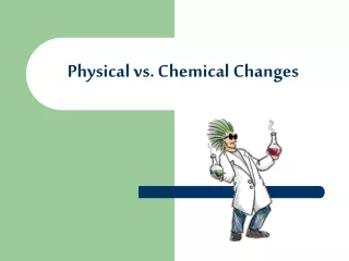 Physical vs. Chemical Changes