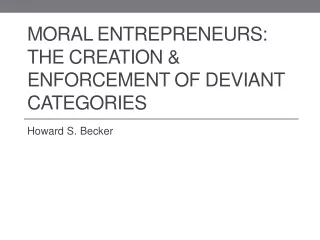 Moral Entrepreneurs: The Creation &amp; Enforcement of Deviant Categories