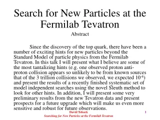 Search for New Particles at the Fermilab Tevatron Abstract