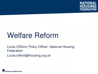 Lizzie Clifford, Policy Officer, National Housing Federation Lizzie.clifford@housing.uk