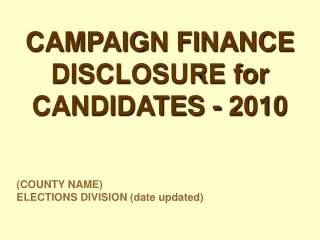 CAMPAIGN FINANCE DISCLOSURE for CANDIDATES - 2010