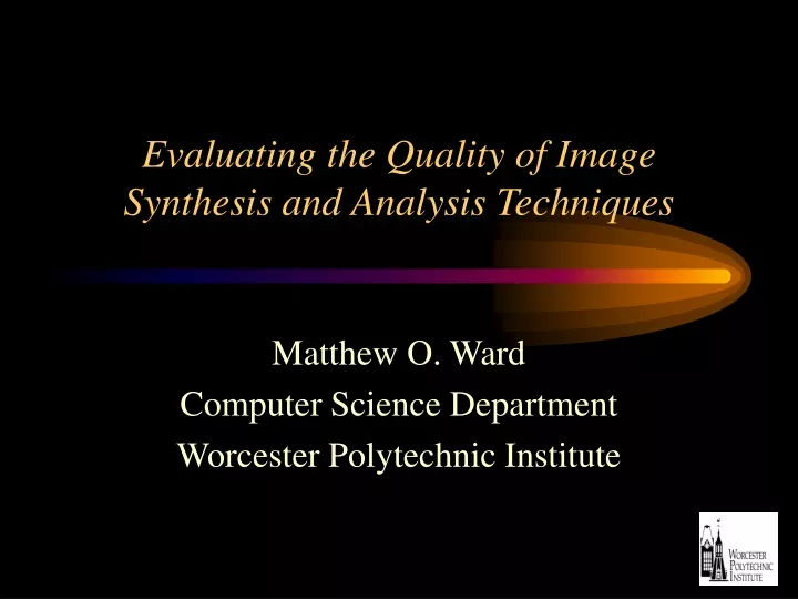 evaluating the quality of image synthesis and analysis techniques