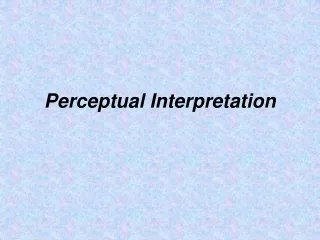 Perceptual Interpretation