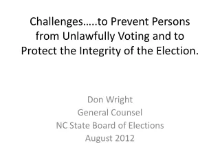 Don Wright General Counsel NC State Board of Elections August 2012