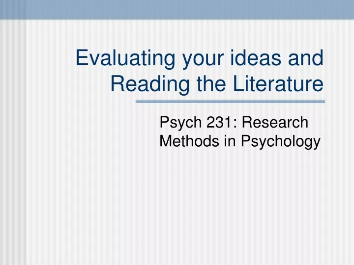evaluating your ideas and reading the literature