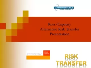 Ross/Capacity Alternative Risk Transfer Presentation