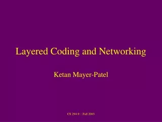 Layered Coding and Networking