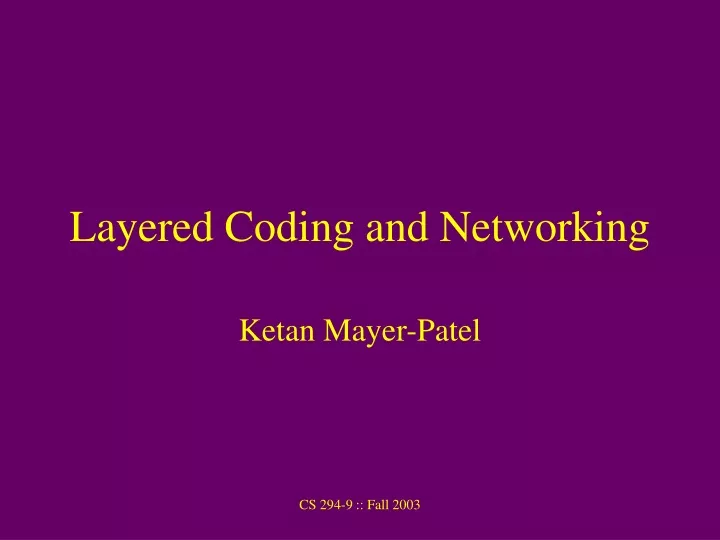 layered coding and networking