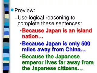 Preview:  Use logical reasoning to complete these sentences: Because Japan is an island nation…