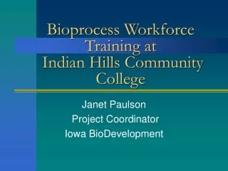 Bioprocess Workforce Training at  Indian Hills Community College