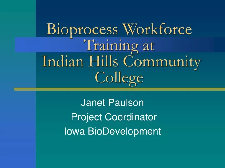 bioprocess workforce training at indian hills community college